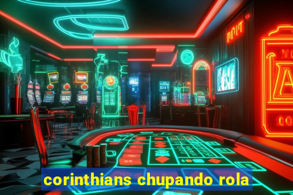 corinthians chupando rola